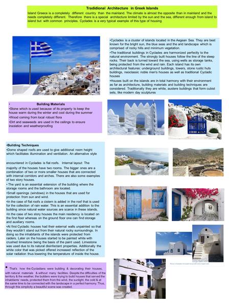 Cyclades is a cluster of islands located in the Aegean Sea. They are best known for the bright sun, the blue seas and the arid landscape which is comprised.