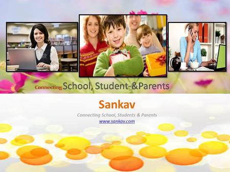 Sankav Connecting School, Students & Parents www.sankav.com www.sankav.com.