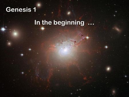 Genesis 1 In the beginning.... the heavens God created.
