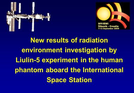 New results of radiation environment investigation by Liulin-5 experiment in the human phantom aboard the International Space Station.