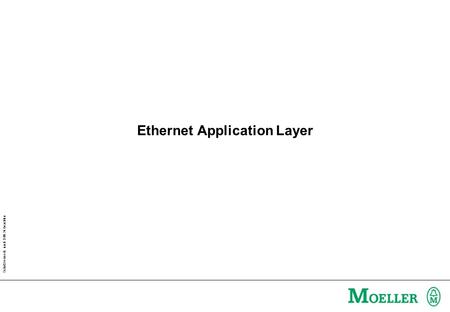 Schutzvermerk nach DIN 34 beachten Ethernet Application Layer.