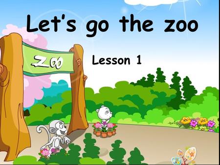 Let’s go the zoo Lesson 1.