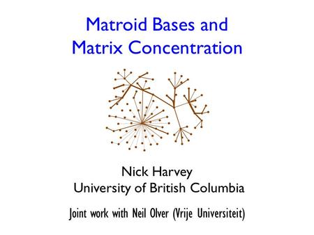 Matroid Bases and Matrix Concentration