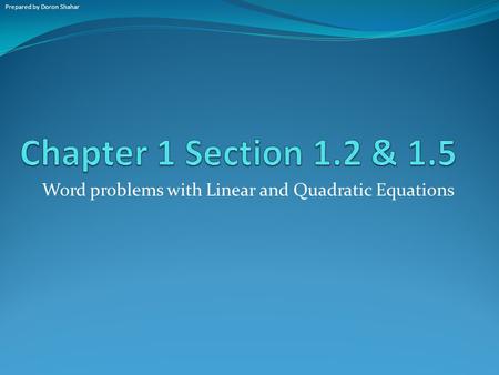 Word problems with Linear and Quadratic Equations