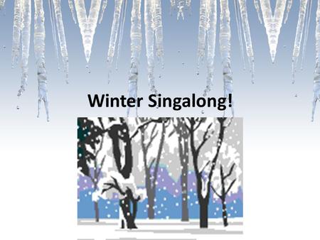 Winter Singalong!.