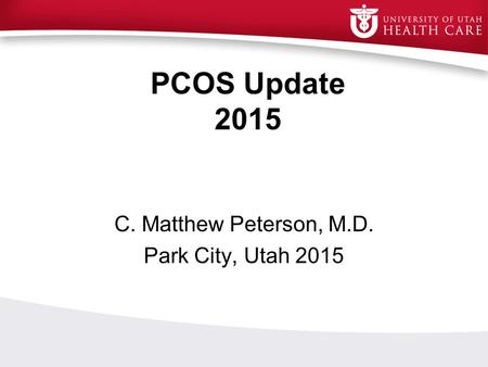 C. Matthew Peterson, M.D. Park City, Utah 2015