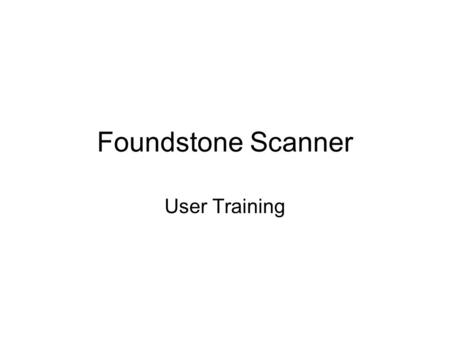 Foundstone Scanner User Training.