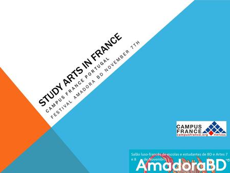 STUDY ARTS IN FRANCE CAMPUS FRANCE PORTUGAL FESTIVAL AMADORA BD NOVEMBER 7TH.