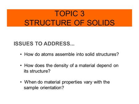 TOPIC 3 STRUCTURE OF SOLIDS