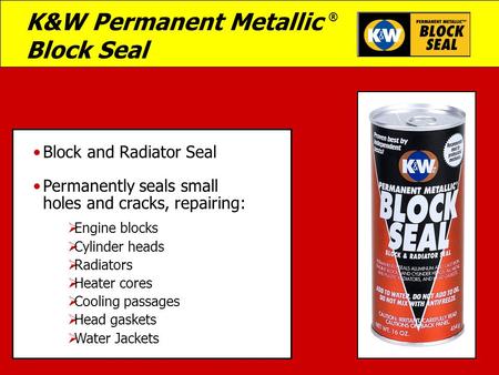 K&W Permanent Metallic ® Block Seal