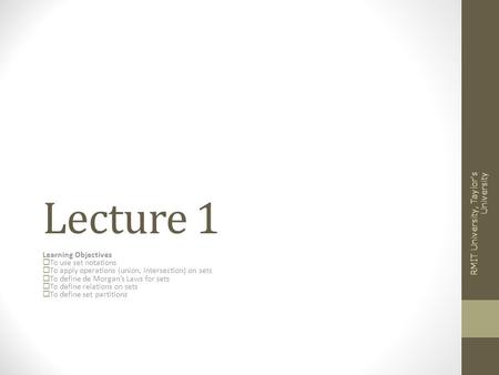 Lecture 1 RMIT University, Taylor's University Learning Objectives