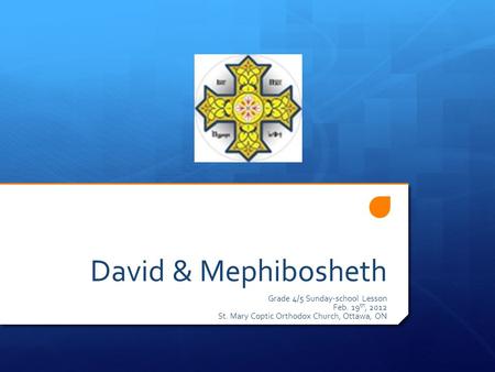 David & Mephibosheth Grade 4/5 Sunday-school Lesson Feb. 19th, 2012