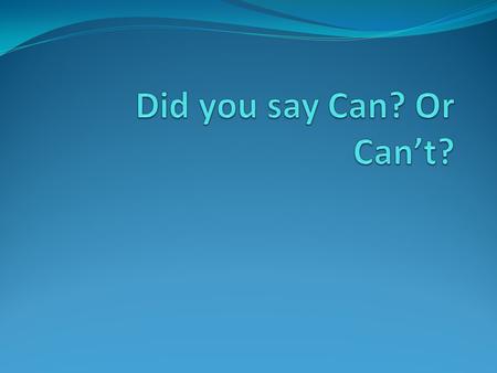 Can: Reduced [kn] Most common Short Very quiet (not stressed) Mouth doesn’t move to form vowel STRESS content words (verbs, nouns) 1. I can meet you at.