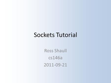Sockets Tutorial Ross Shaull cs146a 2011-09-21. What we imagine Network request… response… 1 1 2 2 3 3 The packets that comprise your request are orderly.