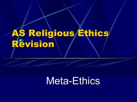 AS Religious Ethics Revision