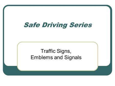 Traffic Signs, Emblems and Signals