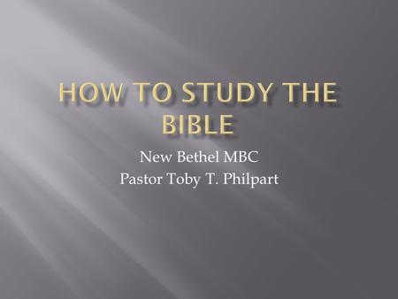 New Bethel MBC Pastor Toby T. Philpart