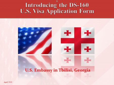 U.S. Visa Application Form U.S. Embassy in Tbilisi, Georgia