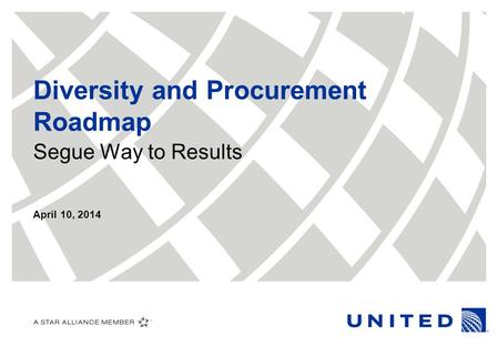 Diversity and Procurement Roadmap Segue Way to Results April 10, 2014.