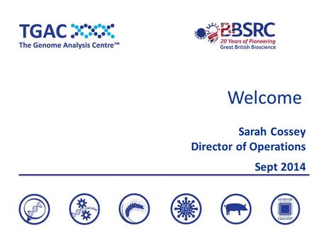 Welcome Sarah Cossey Director of Operations Sept 2014.