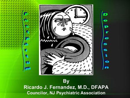 D. Wolocko, Daily News By Ricardo J. Fernandez, M.D., DFAPA Councilor, NJ Psychiatric Association.