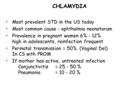 CHLAMYDIA Most prevalent STD in the US today