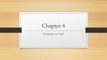 Chapter 4 Competition for Trade.