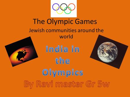 The Olympic Games Jewish communities around the world.