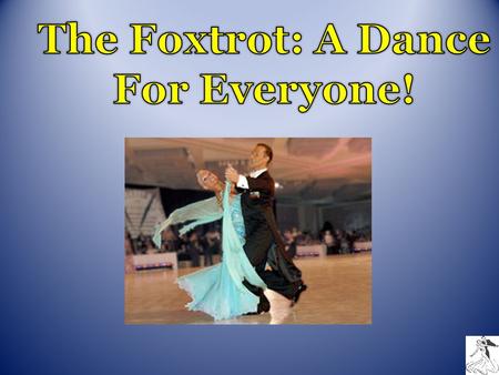 As you learn how to foxtrot, I thought it would be fun to listen to some music you would dance the Foxtrot to. Here are a couple songs you may be interested.