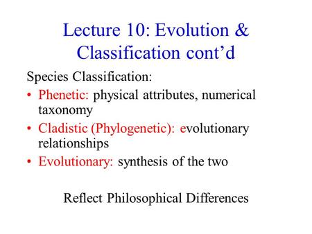 Lecture 10: Evolution & Classification cont’d