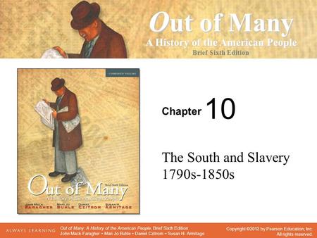 Chapter Seventh Edition O ut of Many A History of the American People Brief Sixth Edition Copyright ©2012 by Pearson Education, Inc. All rights reserved.