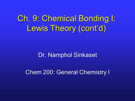 Ch. 9: Chemical Bonding I: Lewis Theory (cont’d)