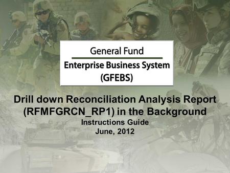 Drill down Reconciliation Analysis Report (RFMFGRCN_RP1) in the Background Instructions Guide June, 2012.