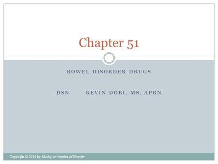 Bowel Disorder Drugs DSN Kevin Dobi, MS, APRN