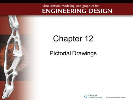 Chapter 12 Pictorial Drawings.