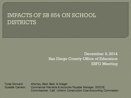 December 9, 2014 San Diego County Office of Education ESFG Meeting Tyree Dorward:Attorney, Best, Best, & Krieger Guiselle Carreon: Commercial Warrants.