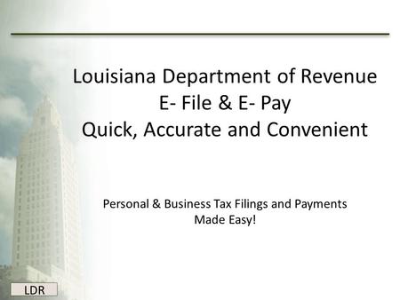 Louisiana Department of Revenue E- File & E- Pay