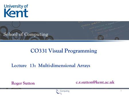 Lecture Roger Sutton CO331 Visual Programming 13: Multi-dimensional Arrays 1.