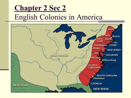 Chapter 2 Sec 2 English Colonies in America