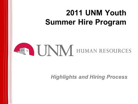 2011 UNM Youth Summer Hire Program Highlights and Hiring Process.