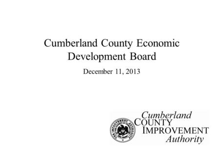 Cumberland County Economic Development Board December 11, 2013.