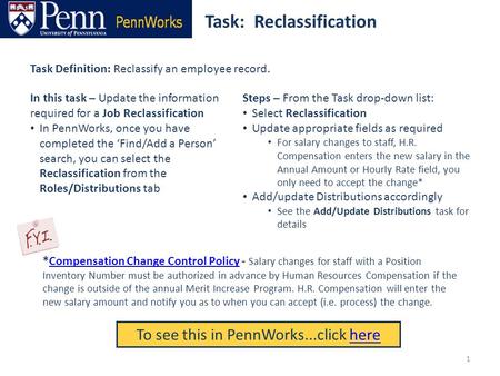 Task: Reclassification To see this in PennWorks...click herehere Task Definition: Reclassify an employee record. In this task – Update the information.