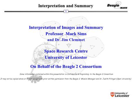 Interpretation and Summary 1 Interpretation of Images and Summary Professor Mark Sims and Dr. Jim Clemmet Space Research Centre University of Leicester.