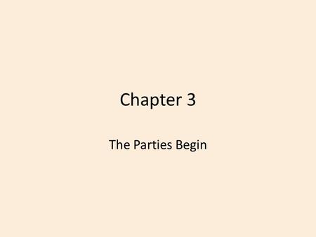 Chapter 3 The Parties Begin.