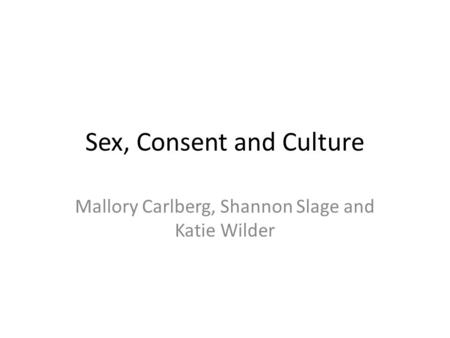 Sex, Consent and Culture