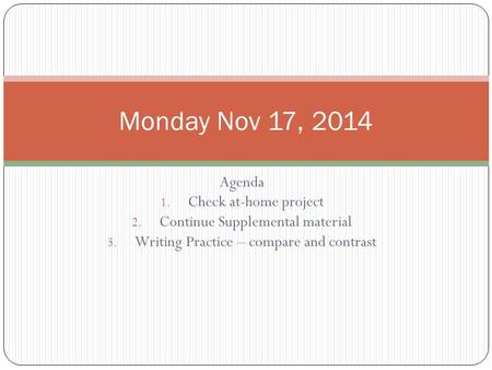Monday Nov 17, 2014 Agenda Check at-home project