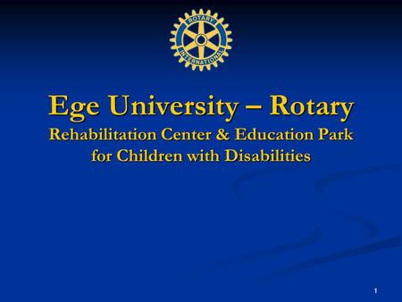 1 Ege University – Rotary Rehabilitation Center & Education Park for Children with Disabilities.