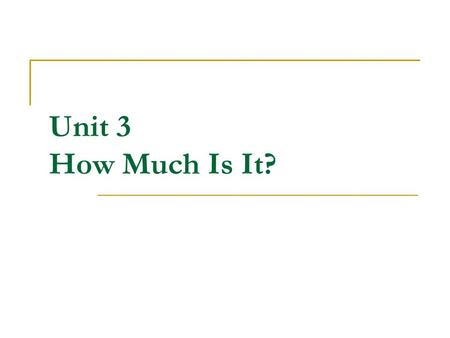 Unit 3 How Much Is It?.