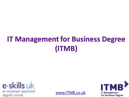 IT Management for Business Degree (ITMB) www.ITMB.co.uk.