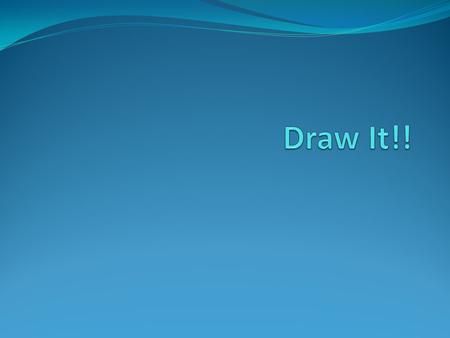 Draw It!!.